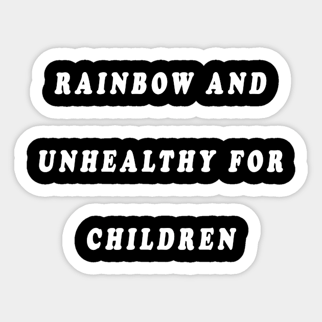 Unhealthy for Children Sticker by NegovansteinAlumni